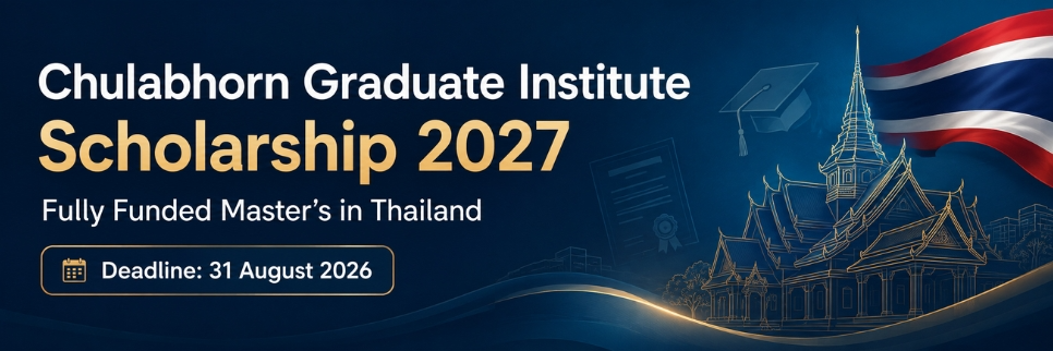 Chulabhorn Graduate Institute Scholarship Fully Funded Master's Opportunity for International Students